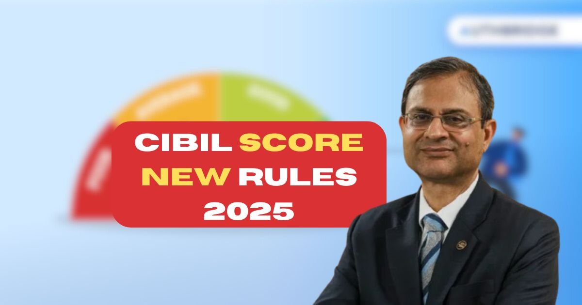 CIBIL Score New Rules 2025