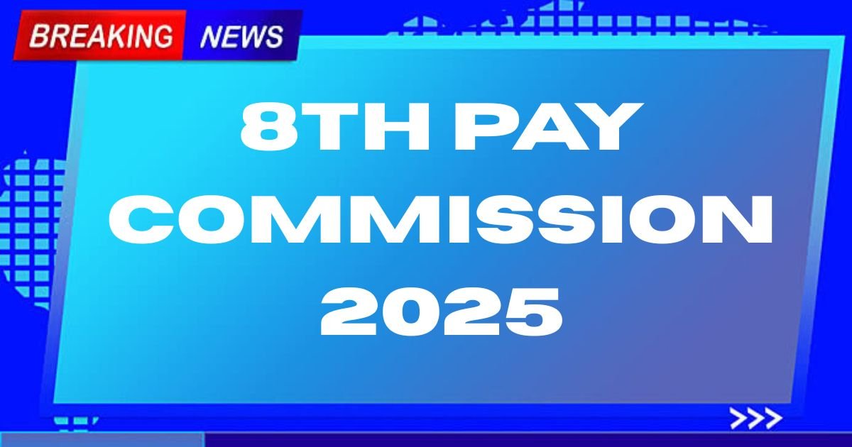 8th Pay Commission 2025