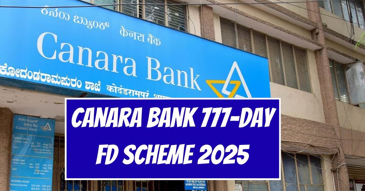 Canara Bank 777-Day FD Scheme 2025