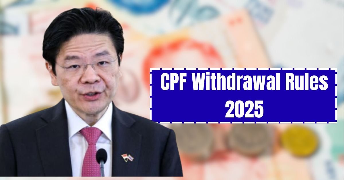 CPF Withdrawal Rules 2025