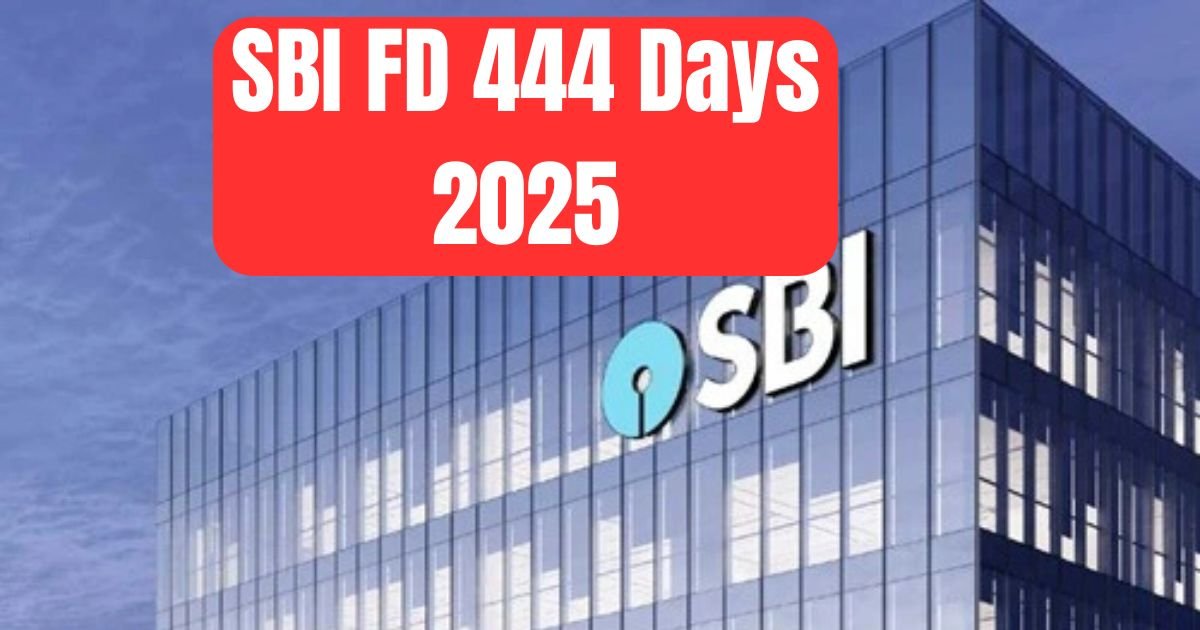 SBI FD 444 Days 2025