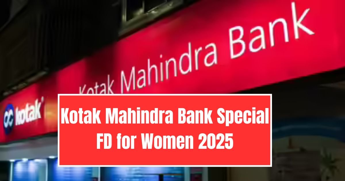 Kotak Mahindra Bank Special FD for Women 2025