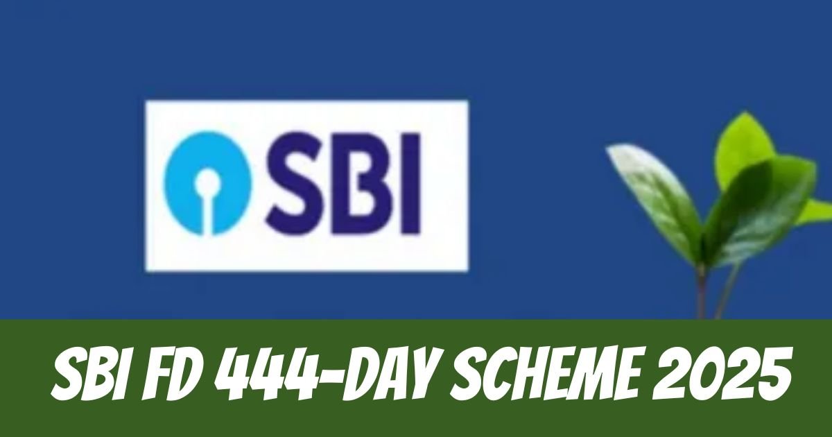 SBI FD 444-Day Scheme 2025