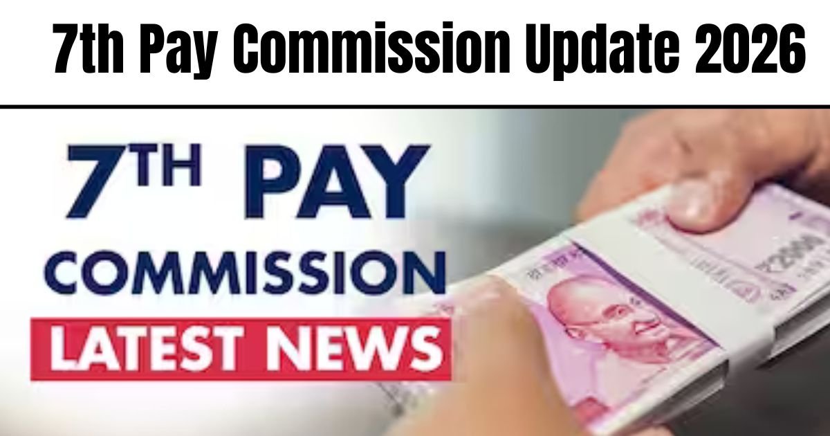 7th Pay Commission Update 2026